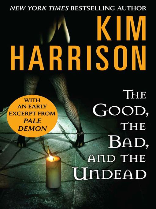 Title details for The Good, the Bad, and the Undead with Bonus Material by Kim Harrison - Available